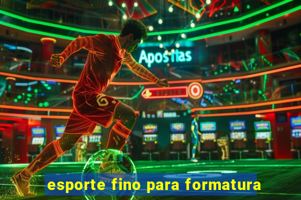 esporte fino para formatura